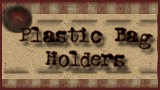 Plastic Bag Holders