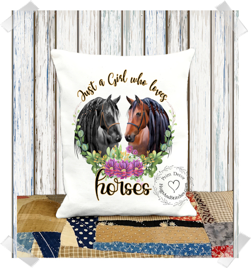 Just A Girl Who Loves Horses Fabric Pillow #1158